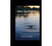 After April 9th:: Love, Loss, and Becoming