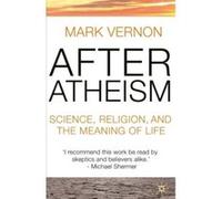 After Atheism Mark Vernon (Auteur)