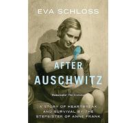 After Auschwitz: A story of heartbreak and survival by the stepsister of Anne Frank