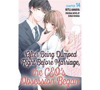 After Being Dumped Right Before Marriage, the CEO's Obsession Began (14) - RITU AMAYA - BisouBisou Comics - ebook (ePub illustré) - Livre