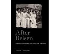 After Belsen Christian Encounters with Holocaust Survivors - Robert Thompson - Cornell University Press - ebook (ePub) - Livre