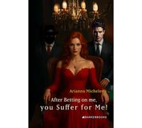 After Betting on me, you Suffer for Me!