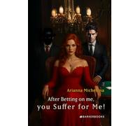 After Betting on me, you Suffer for Me!