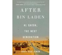 After Bin Laden: Al Qaeda, the Next Generation