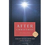 After Christmas: How Christ's Birth Changed Everything
