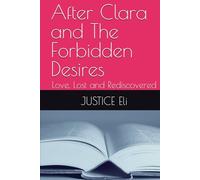 After Clara and The Forbidden Desires: Love, Lost and Rediscovered