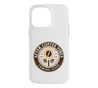 After Coffee Vibes Coming Alive Fleur de Grain de café Coque pour iPhone 14 Pro Max