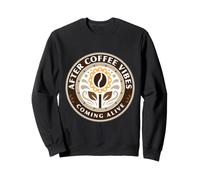 After Coffee Vibes Coming Alive Fleur de Grain de café Sweatshirt