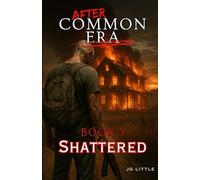 After Common Era: Shattered: A Post Apocalyptic Character Drama Series