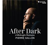 Pierre Gallon – After Dark: a Midnight Fantasia – CD – Harmonia Mundi