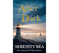 After Dark He spent his life being seen. Now he’s learning to live in the dark. - Serenity Bea - Nitewright Press - ebook (ePub) - Livre