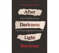 After Darkness Light: Post Tenebras Lux