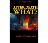 AFTER DEATH WHAT?: A Flash Fiction Answer!