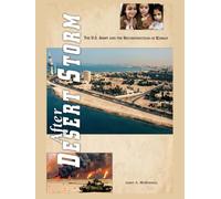 After DESERT STORM: The U.S. Army and the Reconstruction of Kuwait: CMH Pub 70-59