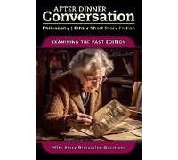 After Dinner Conversation - Examining The Past