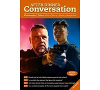 After Dinner Conversation (July, 2026): Philosophy | Ethics Short Story Literary Magazine