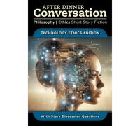 After Dinner Conversation - Technology Ethics