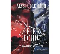 After Echo. Il richiamo di Lilith (Vol. 1)