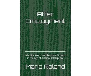 After Employment: Identity, Work, and Personal Growth in the Age of Artificial Intelligence
