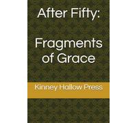 After Fifty: Fragments of Grace