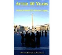 After Forty Years Vatican Council IIs Diverse Legacy by William E. May Kenneth D. Whitehead (Auteur)