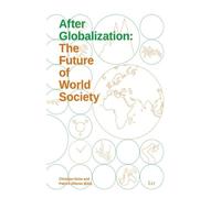 After Globalization: The Future of World Society