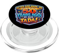 After God Made Me 50 Years Ago He Said Tada 50th Birthday PopSockets PopGrip pour MagSafe