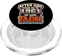 After God Made Me in 1961 He Said Tada Fête d'anniversaire pour Homme PopSockets PopGrip pour MagSafe