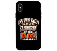 After God Made Me in 1969 He Said Tada Fête d'anniversaire pour Homme Coque pour iPhone X/XS