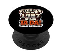 After God Made Me in 1987 He Said Tada Fête d'anniversaire pour Homme PopSockets PopGrip Adhésif