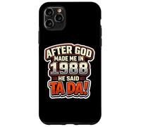 After God Made Me in 1988 He Said Tada Fête d'anniversaire pour Homme Coque pour iPhone 11 Pro Max