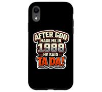 After God Made Me in 1988 He Said Tada Fête d'anniversaire pour Homme Coque pour iPhone XR