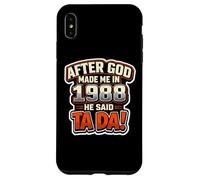 After God Made Me in 1988 He Said Tada Fête d'anniversaire pour Homme Coque pour iPhone XS Max