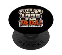 After God Made Me in 1996 He Said Tada Fête d'anniversaire pour Homme PopSockets PopGrip Adhésif