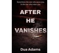 After He Vanishes: Sometimes the one who saves you. Is the one who ruins you.