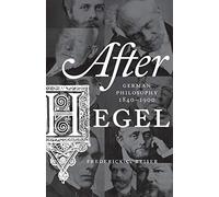 After Hegel: German Philosophy, 1840-1900