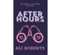 After Hours: A Fake-Dating Workplace Romantic Comedy (The Dinner Club Series Book 1)