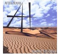 AFTER HOURS - AGAINST THE GRAIN CD NEW
