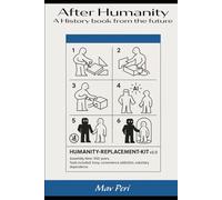 After Humanity: A history book from the future