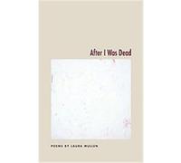 After I Was Dead, Contemporary Poetry Series Laura Mullen (Auteur)