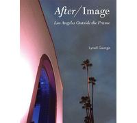 After/Image Los Angeles Outside the Frame - Lynell George - Angel City Press - ebook (ePub) - Livre