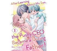 After Learning About His Son, the Pushy CEO Became a Doting Father! Vol.1 - Mari Tsukishiro - BisouBisou Comics - ebook (ePub illustré) - Livre