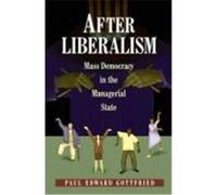 After Liberalism, New Forum Books Paul Edward Gottfried (Auteur)