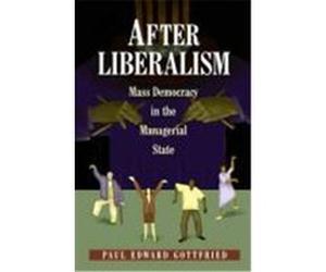 After Liberalism, New Forum Books Paul Edward Gottfried (Auteur)