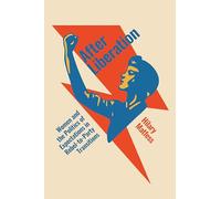 After Liberation: Women and the Politics of Expectations in Rebel-to-party Transitions
