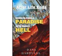 After Life Ends: Unveiling the Promise of Paradise and the Shadow of Hell