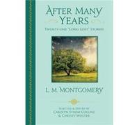 After Many Years by L. M. Montgomery L. M. Montgomery (Auteur)