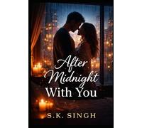 After Midnight With You: A Love Story