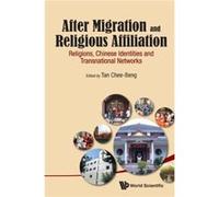 After Migration And Religious Affiliation: Religions, Chinese Identities And Transnational Networks (Hardcover) Tan Chee - Beng, (Auteur)