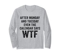 After Monday and Tuesday Even The Calendar Says WTF Funny Manche Longue
